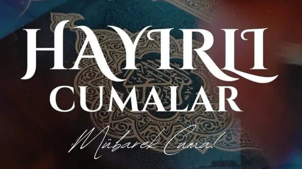 Hayırlı Cumalar...